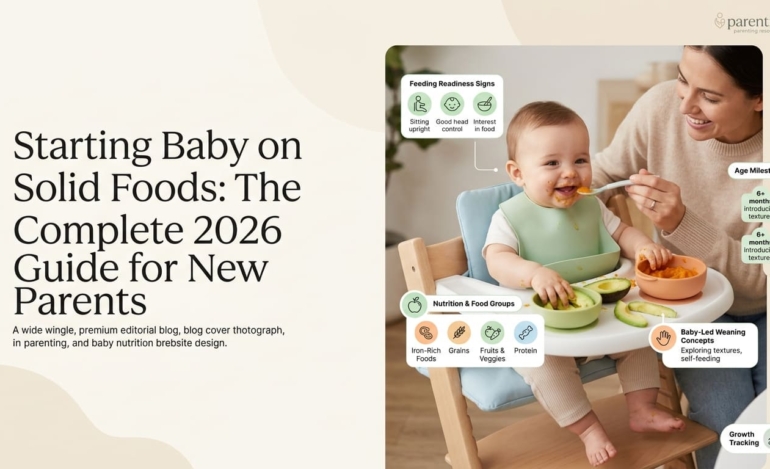 Starting Baby on Solid Foods The Complete 2026 Guide for New Parents