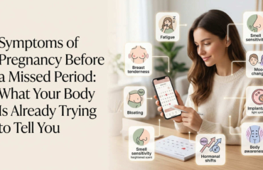 Symptoms of Pregnancy Before a Missed Period What Your Body Is Already Trying to Tell You (1)