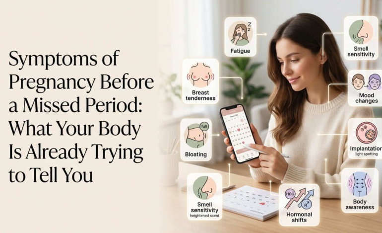 Symptoms of Pregnancy Before a Missed Period What Your Body Is Already Trying to Tell You (1)