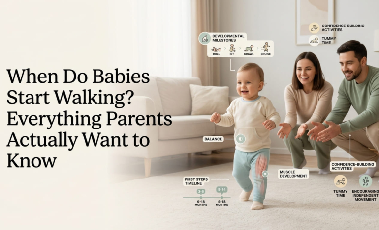 When Do Babies Start Walking Everything Parents Actually Want to Know