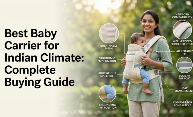 Best Baby Carrier for Indian Climate Complete Buying Guide.
